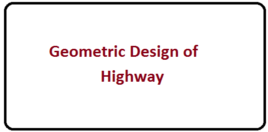 Geometric Design of Highway