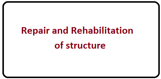 Repair and Rehabilitation of structure