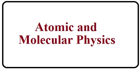 Atomic and Molecular Physics