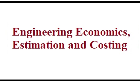 Engineering Economics, Estimation and Costing